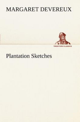 Kniha Plantation Sketches Margaret Devereux