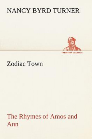 Livre Zodiac Town The Rhymes of Amos and Ann Nancy Byrd Turner