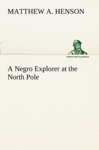 Carte Negro Explorer at the North Pole Matthew A. Henson