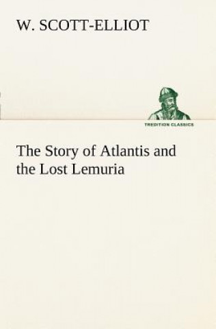 Book Story of Atlantis and the Lost Lemuria W. Scott-Elliot