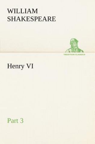 Kniha Henry VI Part 3 William Shakespeare