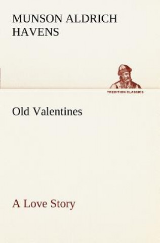 Buch Old Valentines A Love Story Munson Aldrich Havens