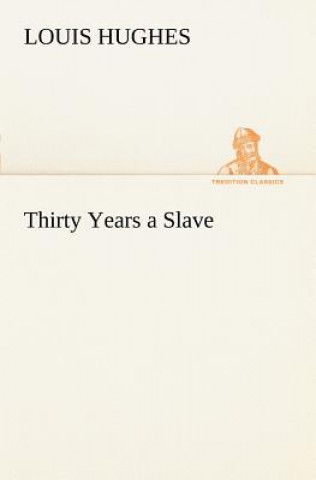 Boek Thirty Years a Slave Louis Hughes