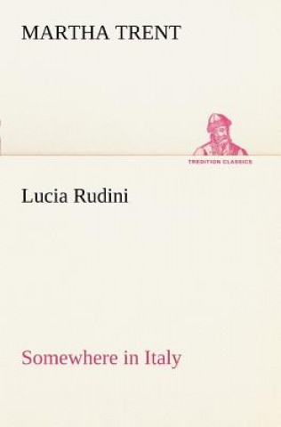 Kniha Lucia Rudini Somewhere in Italy Martha Trent