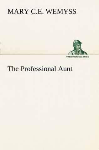 Kniha Professional Aunt Mary C.E. Wemyss