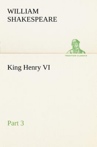 Book King Henry VI, Part 3 William Shakespeare