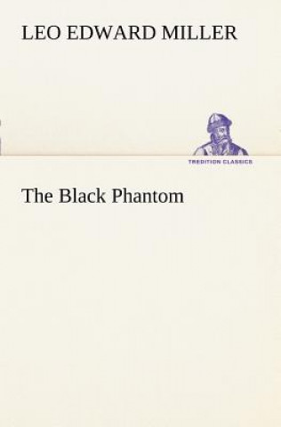 Book Black Phantom Leo Edward Miller