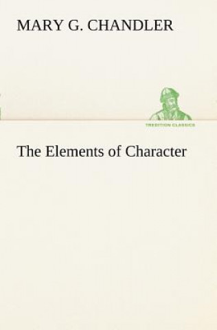 Kniha Elements of Character Mary G. Chandler