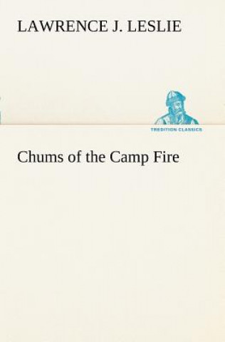 Livre Chums of the Camp Fire Lawrence J. Leslie