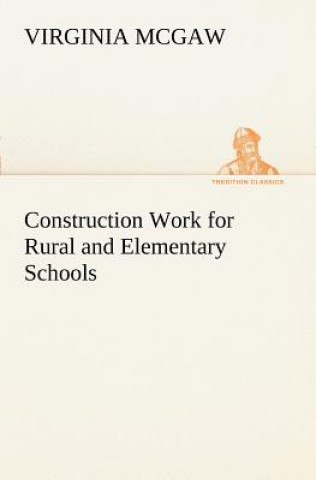 Carte Construction Work for Rural and Elementary Schools Virginia McGaw