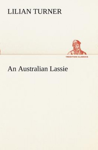 Kniha Australian Lassie Lilian Turner