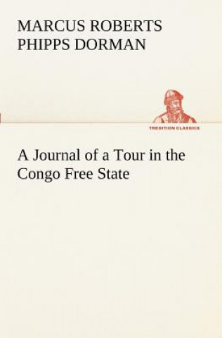 Carte Journal of a Tour in the Congo Free State Marcus Roberts Phipps Dorman