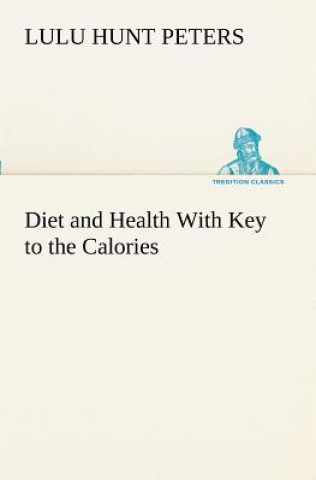 Książka Diet and Health With Key to the Calories Lulu Hunt Peters