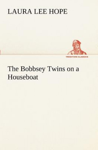 Carte Bobbsey Twins on a Houseboat Laura Lee Hope