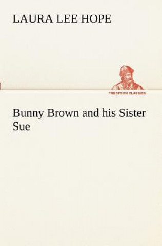 Carte Bunny Brown and his Sister Sue Laura Lee Hope