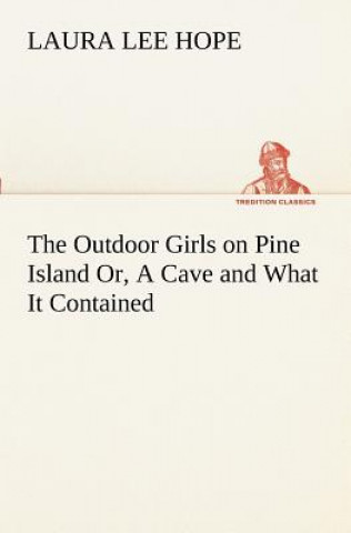 Kniha Outdoor Girls on Pine Island Or, A Cave and What It Contained Laura Lee Hope