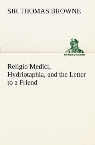 Книга Religio Medici, Hydriotaphia, and the Letter to a Friend Thomas