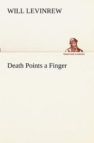 Könyv Death Points a Finger Will Levinrew
