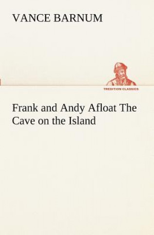 Buch Frank and Andy Afloat The Cave on the Island Vance Barnum