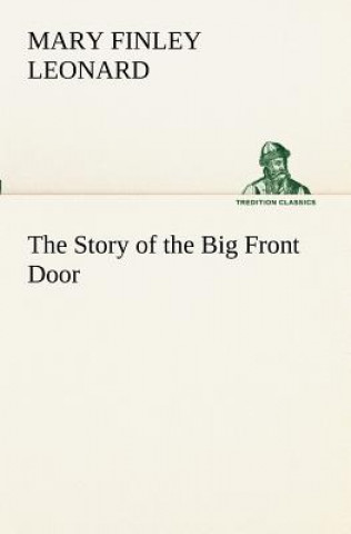 Βιβλίο Story of the Big Front Door Mary Finley Leonard