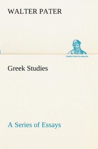 Kniha Greek Studies Walter Pater