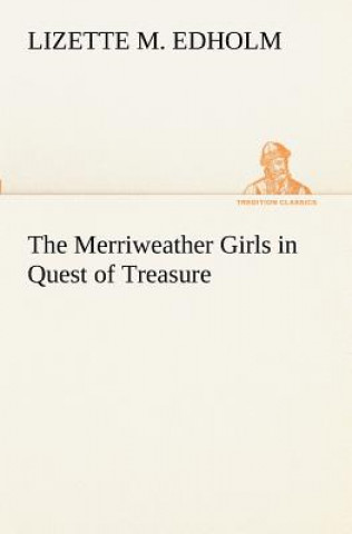 Livre Merriweather Girls in Quest of Treasure Lizette M. Edholm