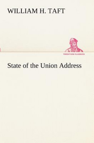 Книга State of the Union Address William H. Taft