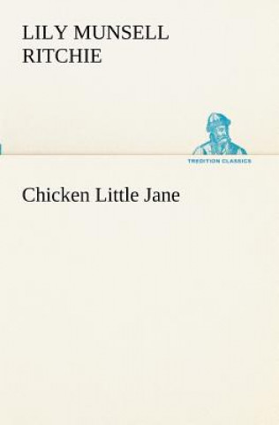 Książka Chicken Little Jane Lily Munsell Ritchie