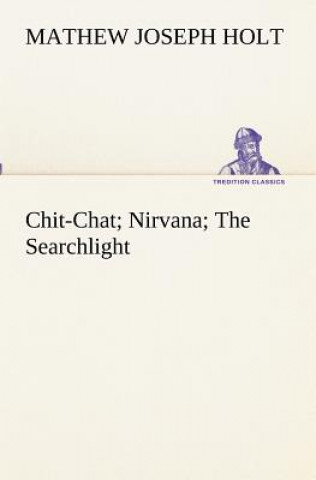 Carte Chit-Chat; Nirvana; The Searchlight Mathew Joseph Holt
