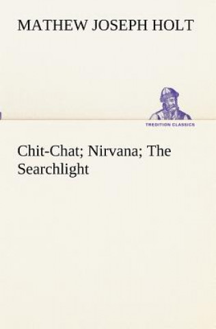 Buch Chit-Chat; Nirvana; The Searchlight Mathew Joseph Holt