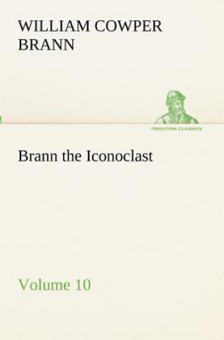 Book Brann the Iconoclast - Volume 10 William Cowper Brann