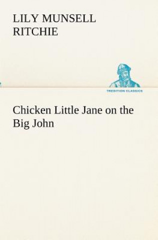 Könyv Chicken Little Jane on the Big John Lily Munsell Ritchie