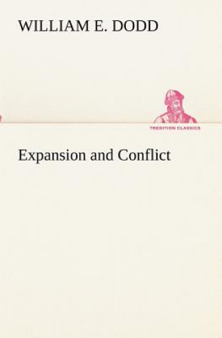 Książka Expansion and Conflict William E. Dodd