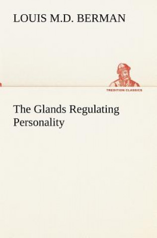 Книга Glands Regulating Personality Louis M D Berman