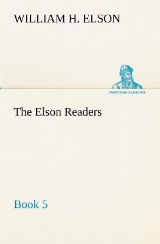 Könyv Elson Readers, Book 5 William H Elson