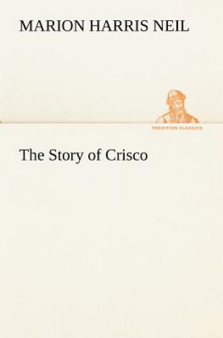 Book Story of Crisco Marion Harris Neil