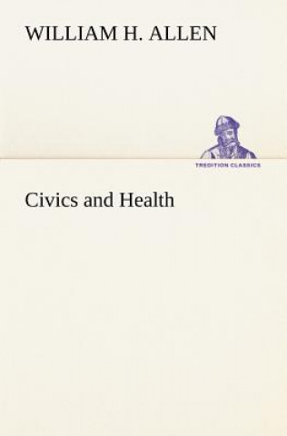 Książka Civics and Health William H. Allen