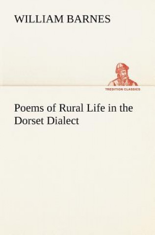 Carte Poems of Rural Life in the Dorset Dialect William Barnes