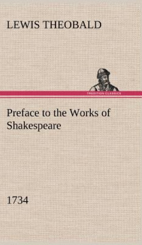 Kniha Preface to the Works of Shakespeare (1734) Lewis Theobald