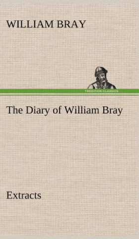 Könyv Diary of William Bray William Bray