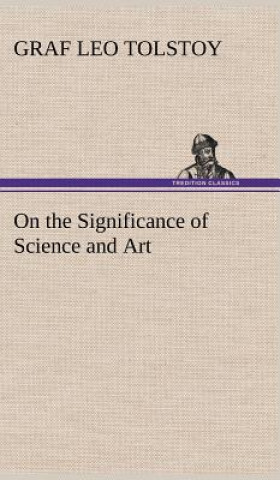 Kniha On the Significance of Science and Art Graf Leo Tolstoy