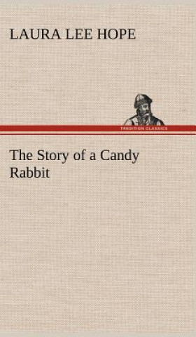 Książka Story of a Candy Rabbit Laura Lee Hope