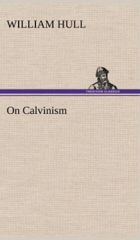 Carte On Calvinism William Hull