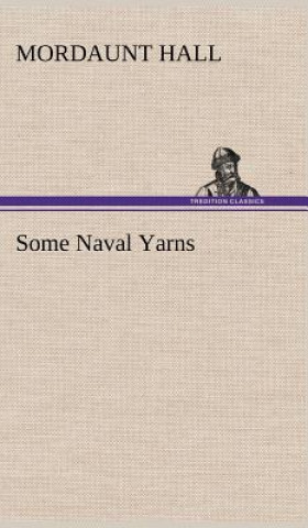 Könyv Some Naval Yarns Mordaunt Hall