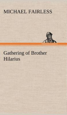 Книга Gathering of Brother Hilarius Michael Fairless