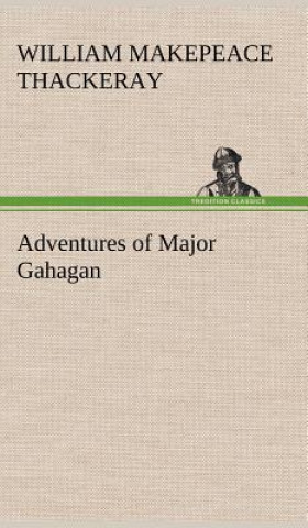 Carte Adventures of Major Gahagan William M. Thackeray