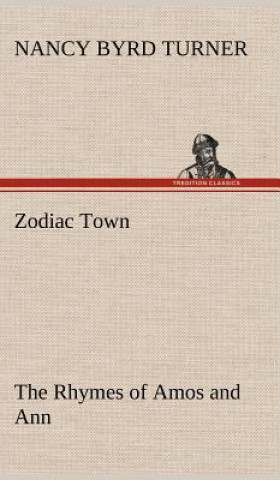 Livre Zodiac Town The Rhymes of Amos and Ann Nancy Byrd Turner