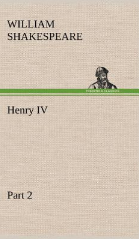 Könyv Henry IV Part 2 William Shakespeare