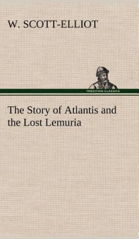 Book Story of Atlantis and the Lost Lemuria W. Scott-Elliot