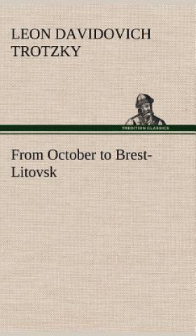 Kniha From October to Brest-Litovsk Leon Davidovich Trotzky